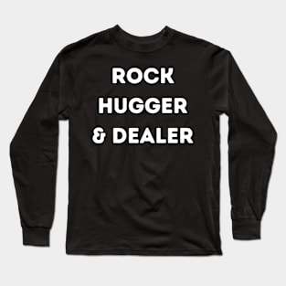 Rock Hugger And Dealer Long Sleeve T-Shirt